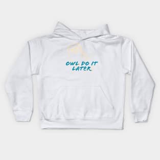 Owl Do It Later Kids Hoodie